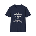 My Favorite Flavor Is [Customizable] – Funny Veteran & Military Humor Shirt