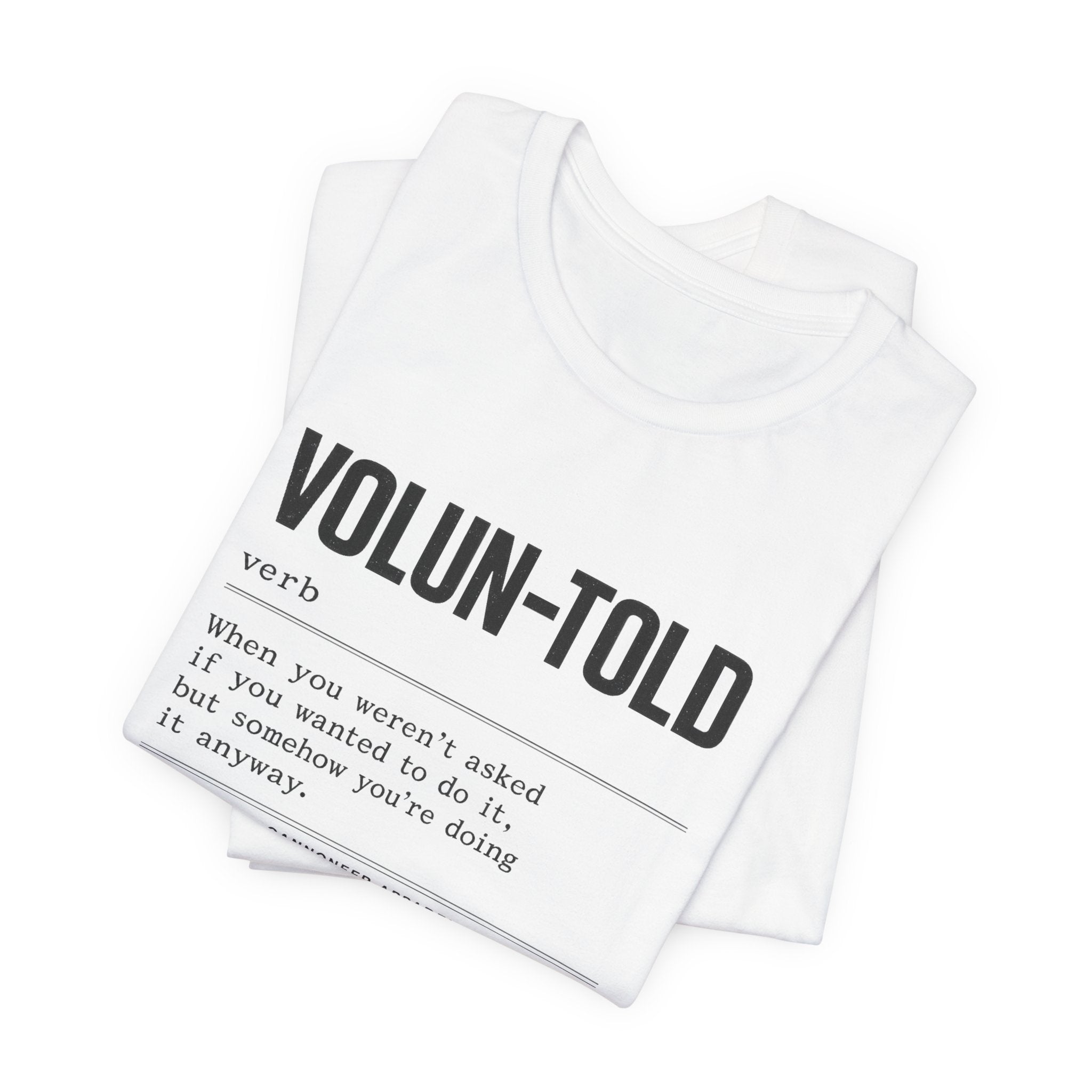 VOLUN-TOLD – Funny Veteran & Military Humor Graphic Tee