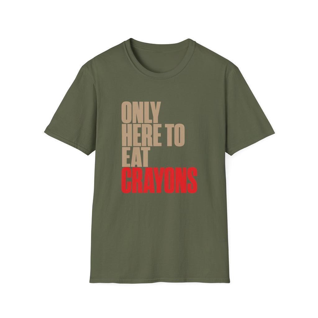 Only Here to Eat Crayons – Funny Veteran & Military Humor Graphic T-Shirt