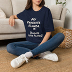 My Favorite Flavor Is [Customizable] – Funny Veteran & Military Humor Shirt