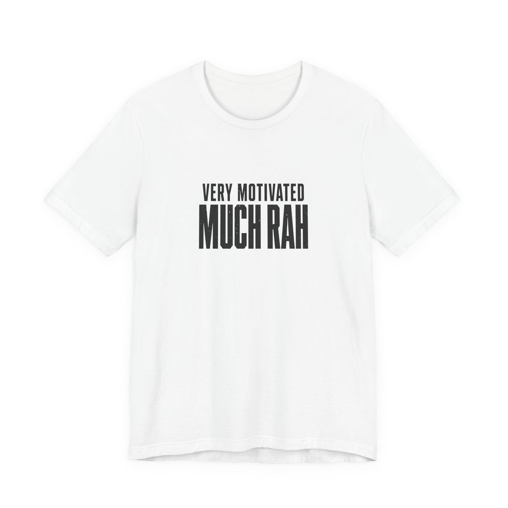 Very Motivated, Much RAH – Funny Veteran & Military Humor Graphic Tee