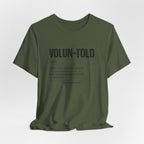 VOLUN-TOLD – Funny Veteran & Military Humor Graphic Tee