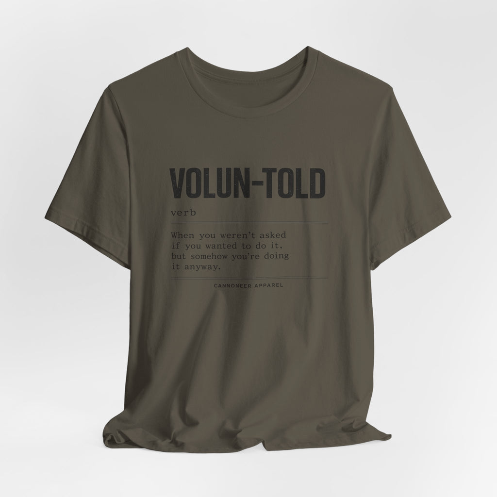 VOLUN-TOLD – Funny Veteran & Military Humor Graphic Tee