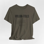 VOLUN-TOLD – Funny Veteran & Military Humor Graphic Tee