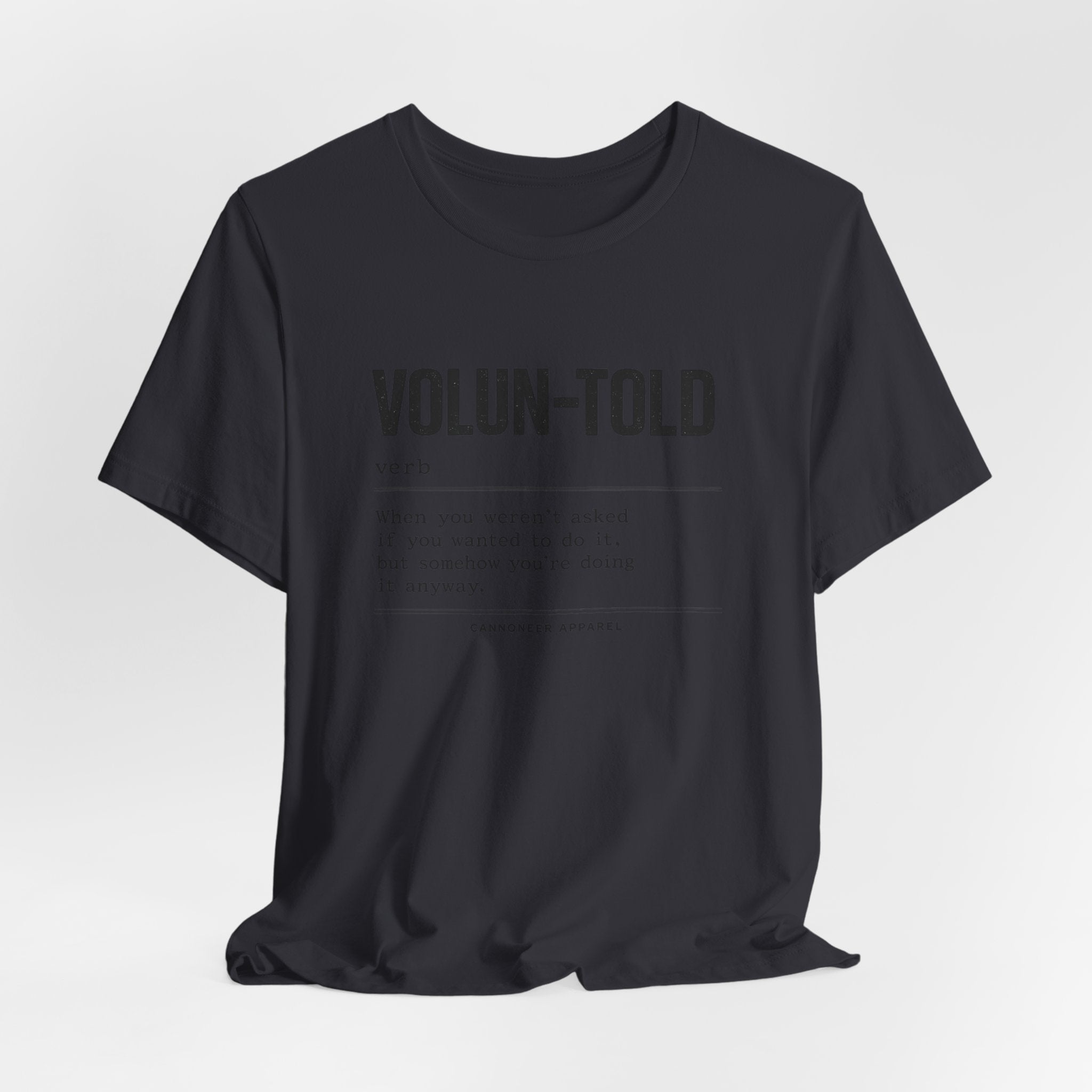 VOLUN-TOLD – Funny Veteran & Military Humor Graphic Tee