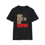 Only Here to Eat Crayons – Funny Veteran & Military Humor Graphic T-Shirt