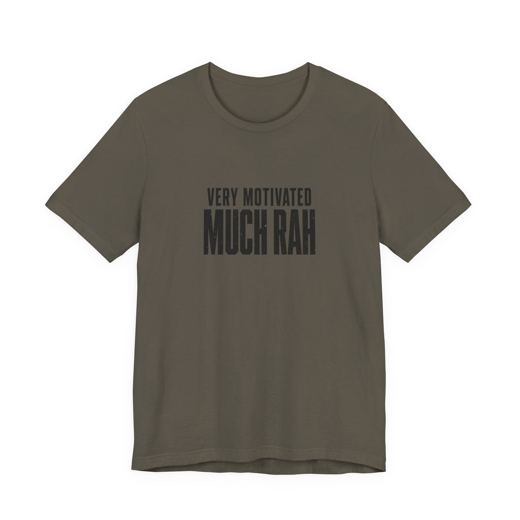 Very Motivated, Much RAH – Funny Veteran & Military Humor Graphic Tee