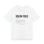 VOLUN-TOLD – Funny Veteran & Military Humor Graphic Tee