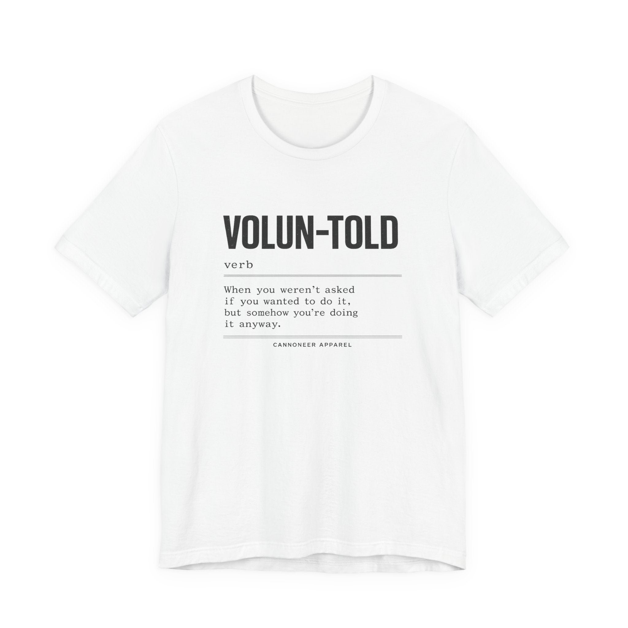 VOLUN-TOLD – Funny Veteran & Military Humor Graphic Tee