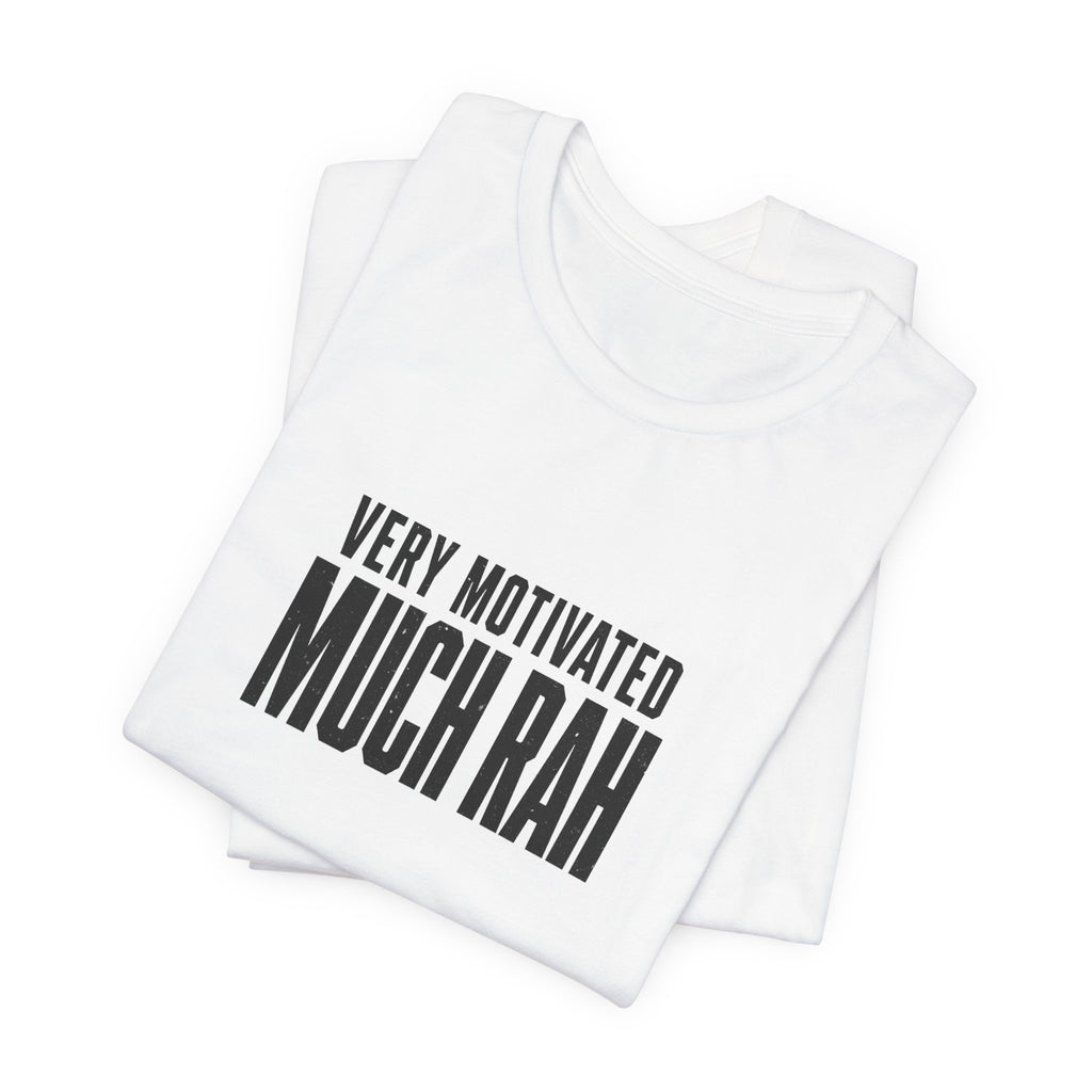 Very Motivated, Much RAH – Funny Veteran & Military Humor Graphic Tee
