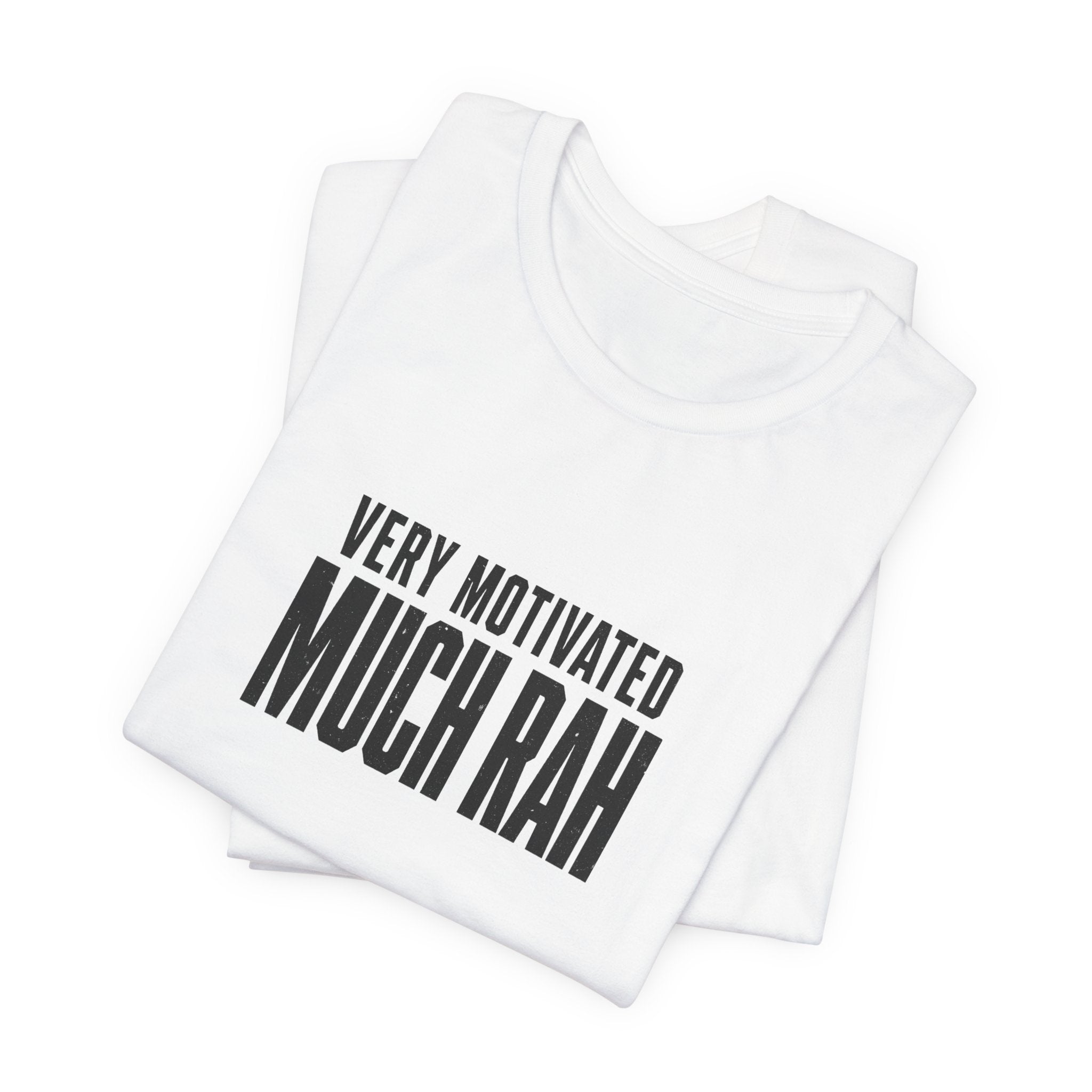 Very Motivated, Much RAH – Funny Veteran & Military Humor Graphic Tee