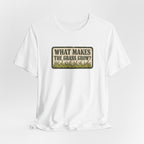 What Makes the Grass Grow? – Funny Veteran & Military Humor Graphic Tee