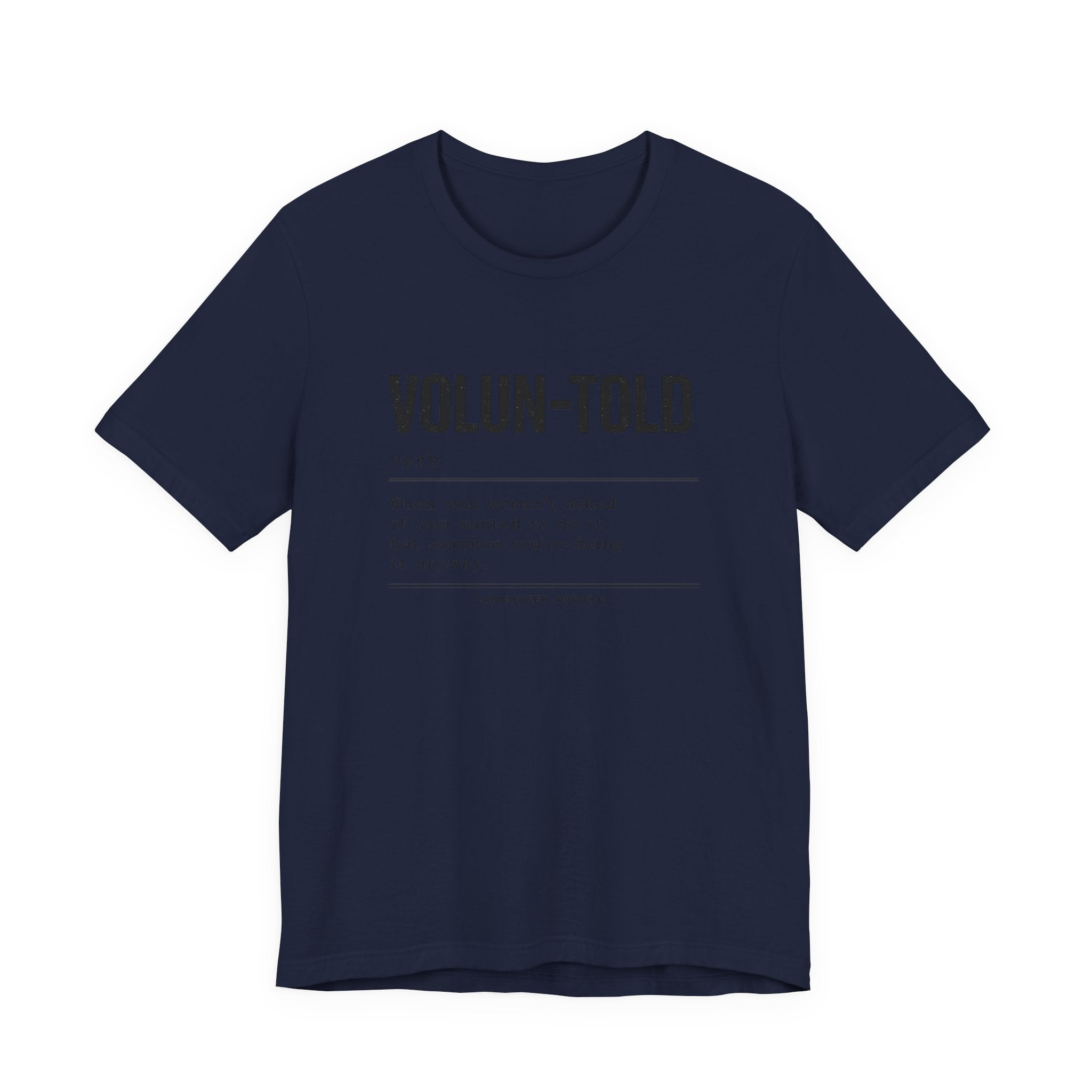 VOLUN-TOLD – Funny Veteran & Military Humor Graphic Tee