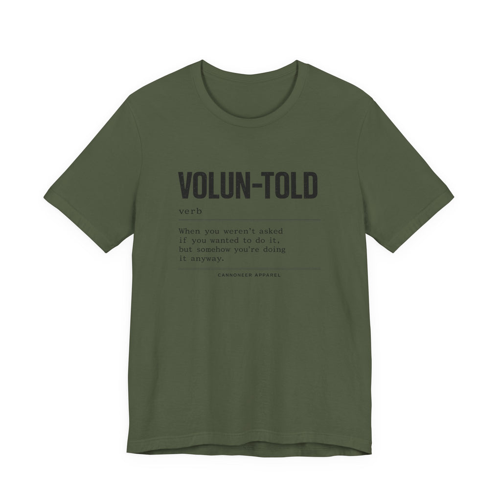VOLUN-TOLD – Funny Veteran & Military Humor Graphic Tee