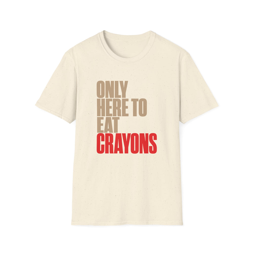 Only Here to Eat Crayons – Funny Veteran & Military Humor Graphic T-Shirt