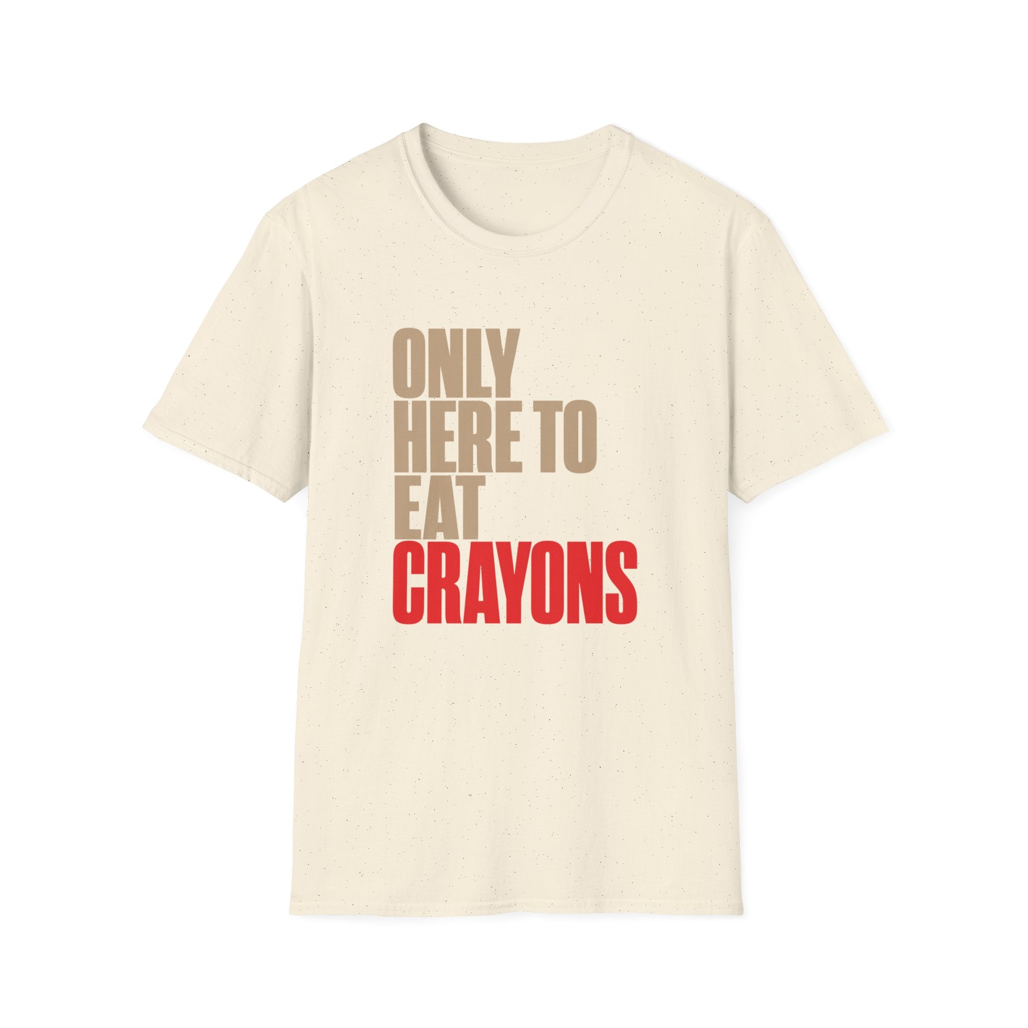 Only Here to Eat Crayons – Funny Veteran & Military Humor Graphic T-Shirt