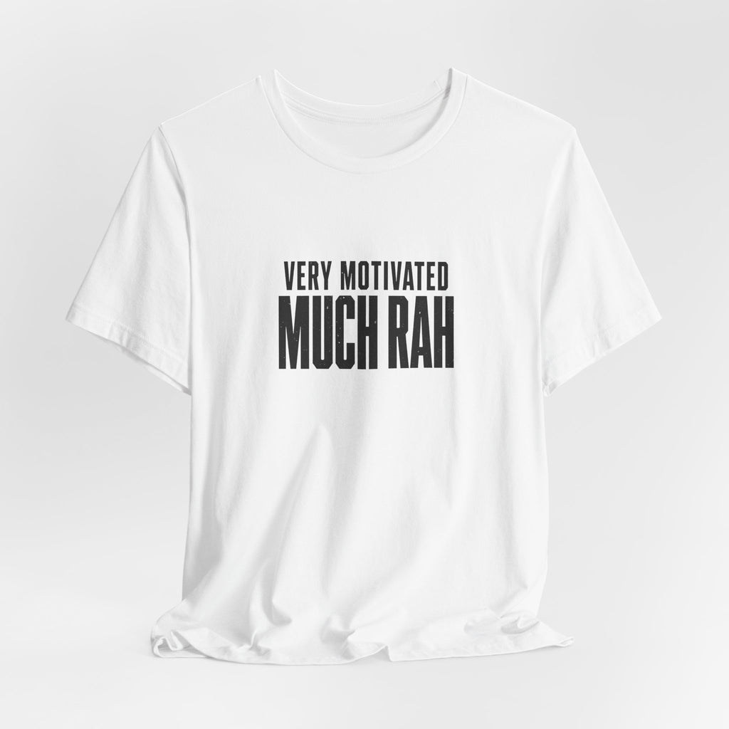 Very Motivated, Much RAH – Funny Veteran & Military Humor Graphic Tee