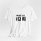 Very Motivated, Much RAH – Funny Veteran & Military Humor Graphic Tee