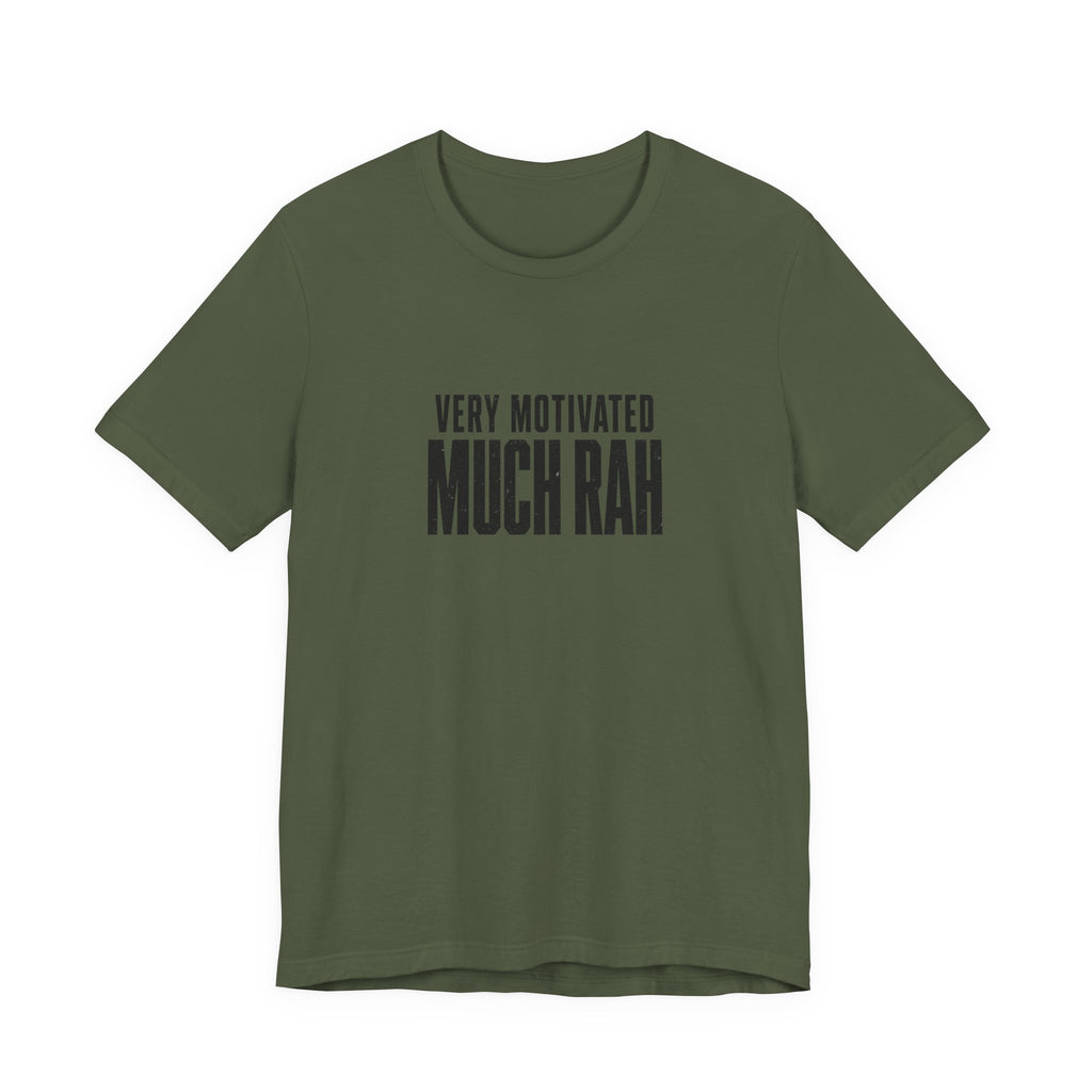 Very Motivated, Much RAH – Funny Veteran & Military Humor Graphic Tee