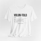 VOLUN-TOLD – Funny Veteran & Military Humor Graphic Tee
