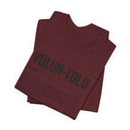VOLUN-TOLD – Funny Veteran & Military Humor Graphic Tee