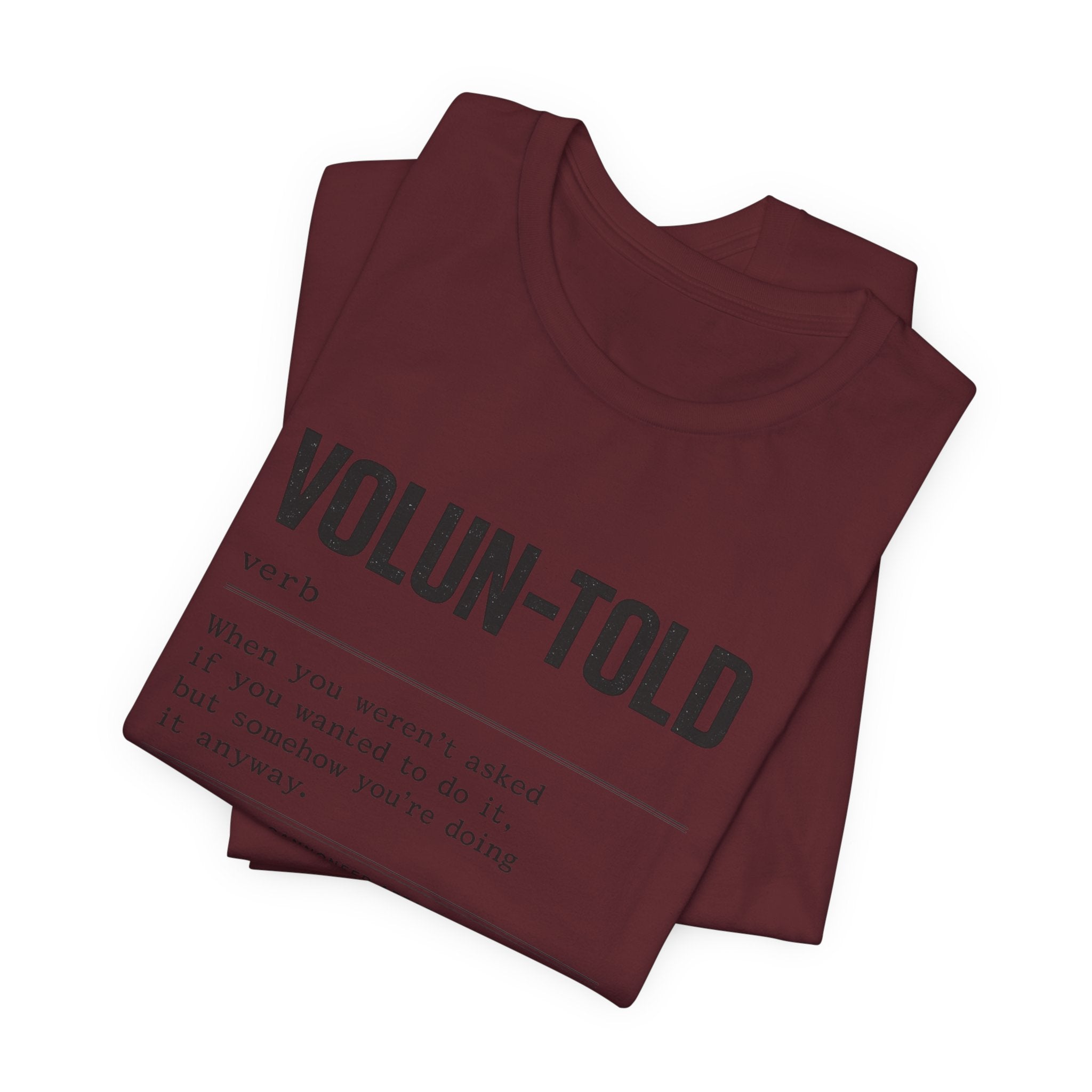 VOLUN-TOLD – Funny Veteran & Military Humor Graphic Tee