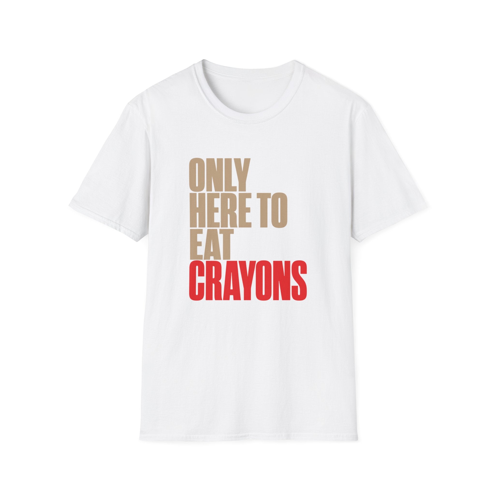 Only Here to Eat Crayons – Funny Veteran & Military Humor Graphic T-Shirt